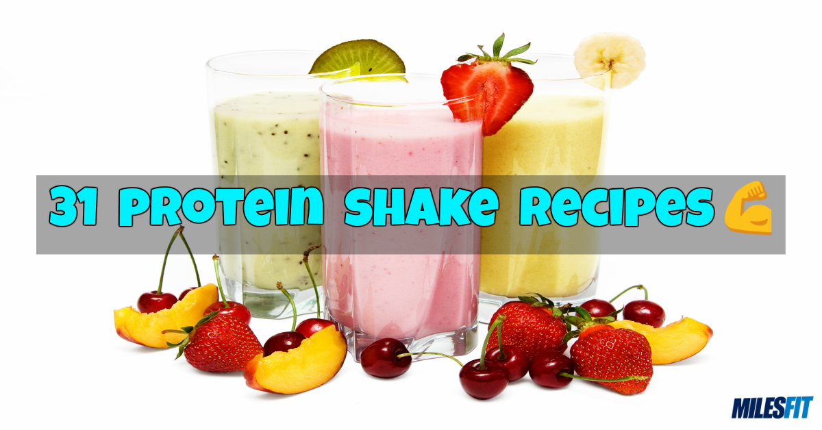 31 Protein Shake Recipes Milesfit